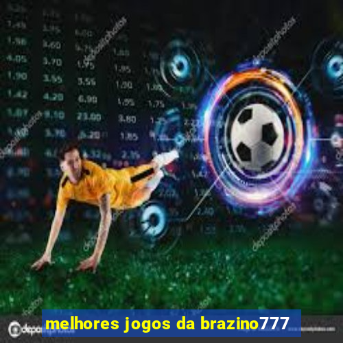 melhores jogos da brazino777