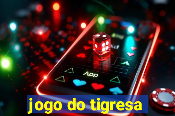 jogo do tigresa