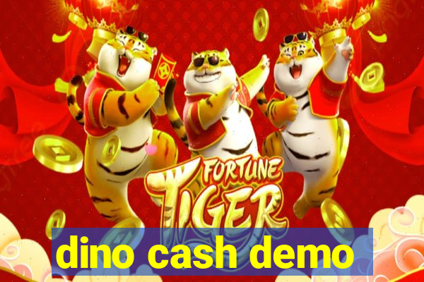 dino cash demo