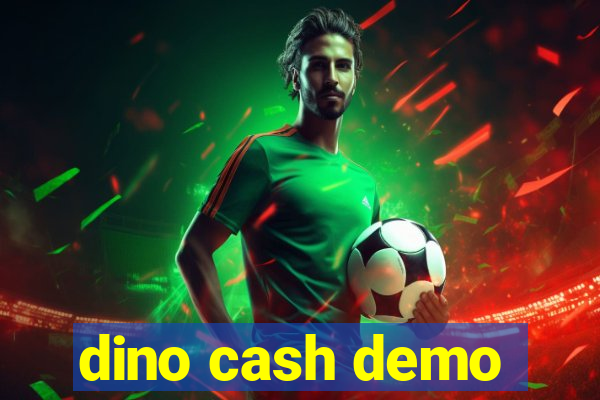 dino cash demo