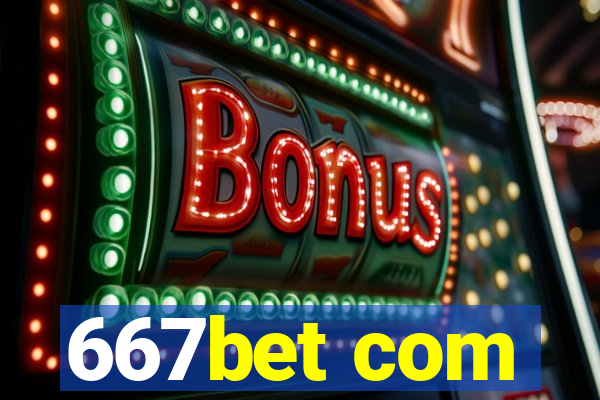 667bet com