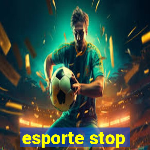 esporte stop