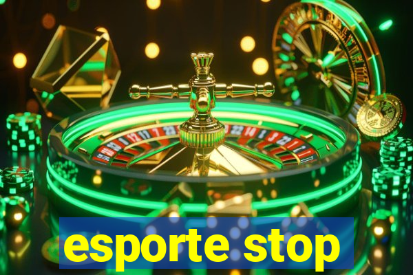 esporte stop