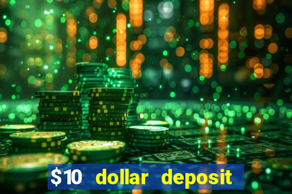 $10 dollar deposit casino usa