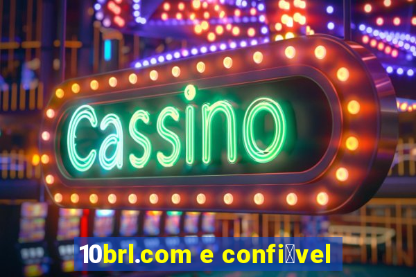 10brl.com e confi谩vel