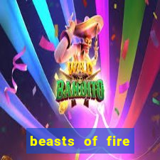 beasts of fire slot free play