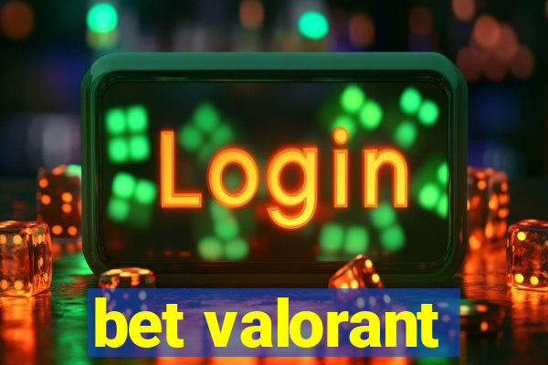 bet valorant