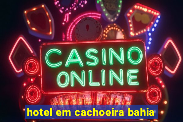 hotel em cachoeira bahia