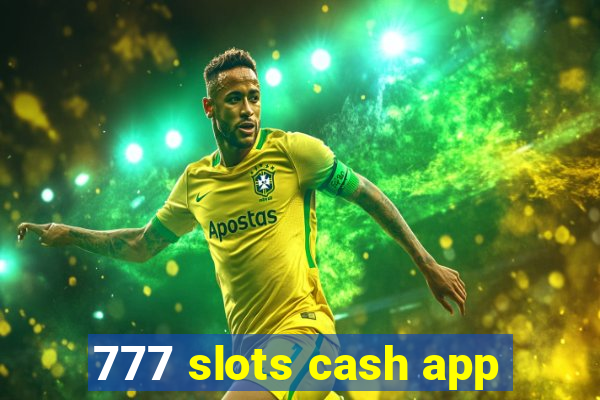 777 slots cash app