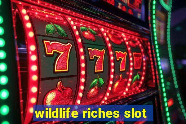 wildlife riches slot