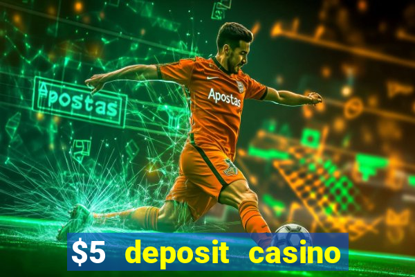 $5 deposit casino nz 2022