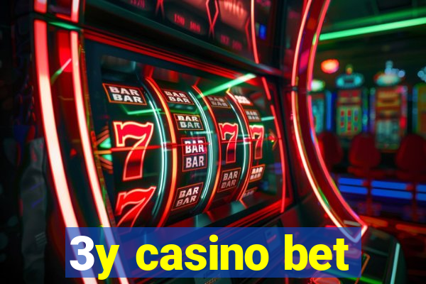 3y casino bet