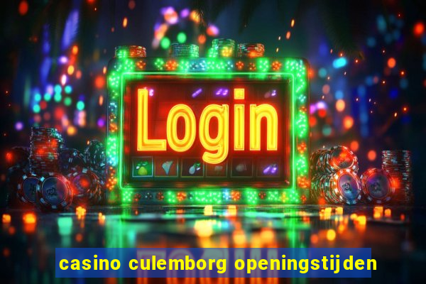 casino culemborg openingstijden