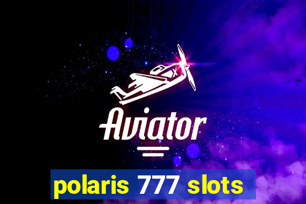 polaris 777 slots