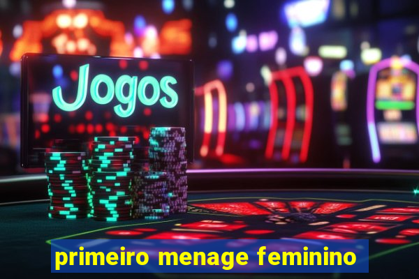 primeiro menage feminino