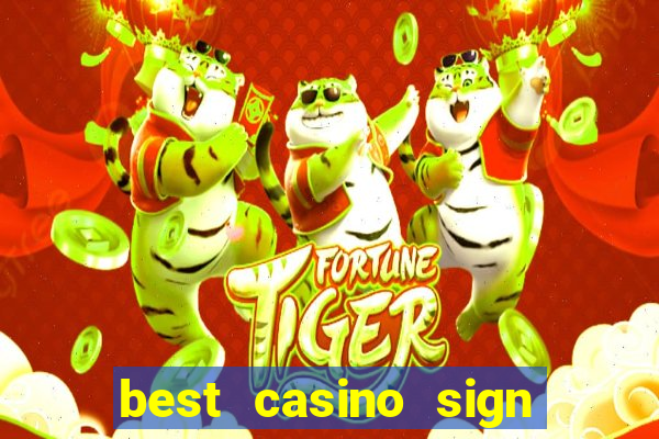 best casino sign up bonus