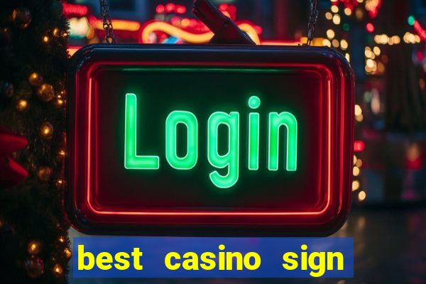 best casino sign up bonus