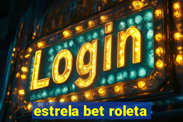 estrela bet roleta