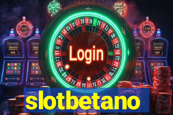 slotbetano