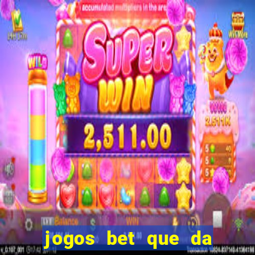 jogos bet que da bonus no cadastro