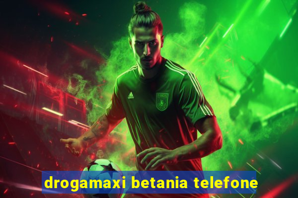 drogamaxi betania telefone