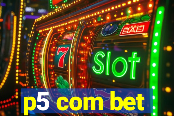 p5 com bet