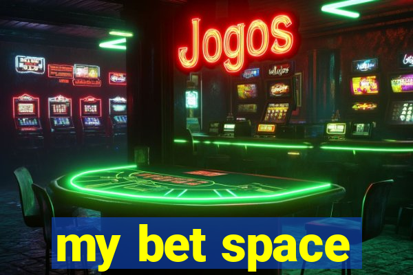 my bet space