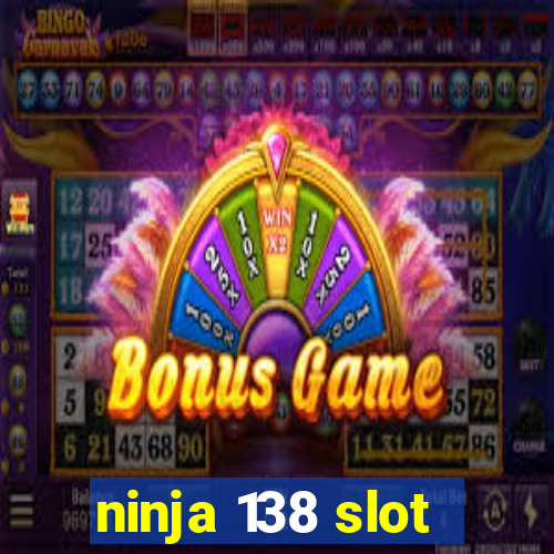 ninja 138 slot