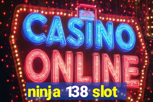 ninja 138 slot