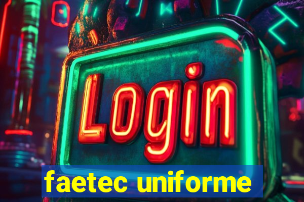 faetec uniforme