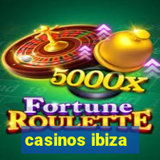 casinos ibiza