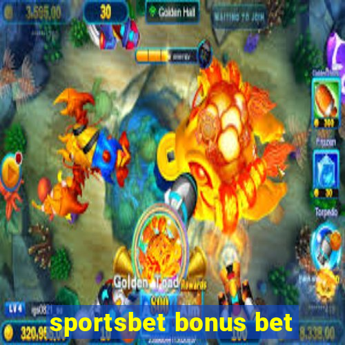 sportsbet bonus bet