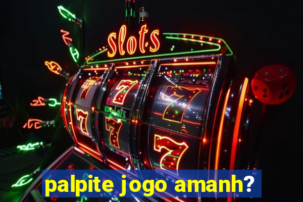 palpite jogo amanh?