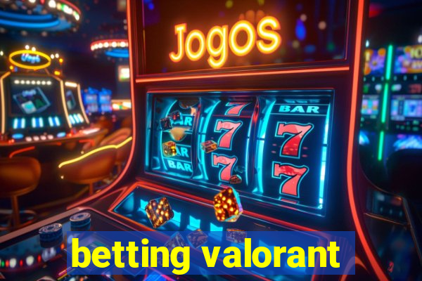 betting valorant