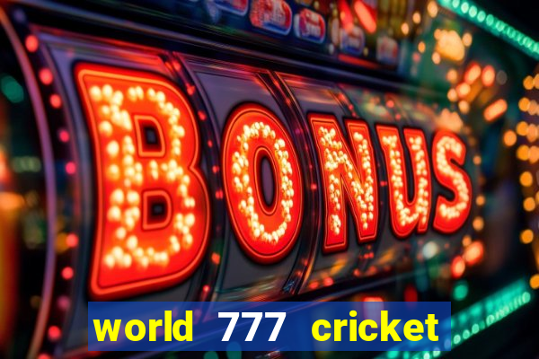 world 777 cricket live line