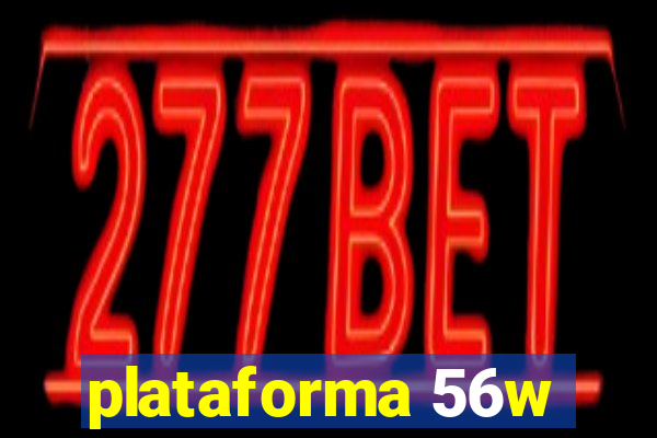 plataforma 56w