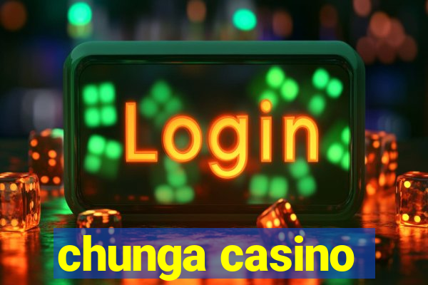 chunga casino