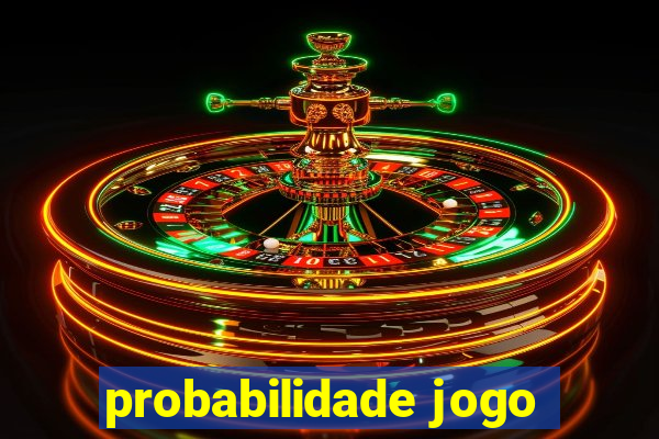 probabilidade jogo