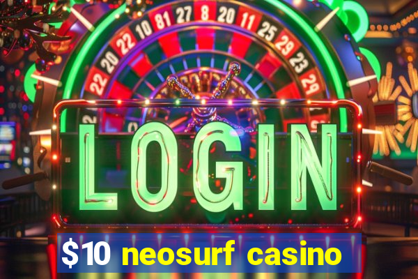 $10 neosurf casino