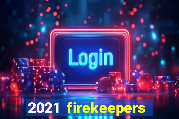 2021 firekeepers casino 400