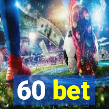 60 bet