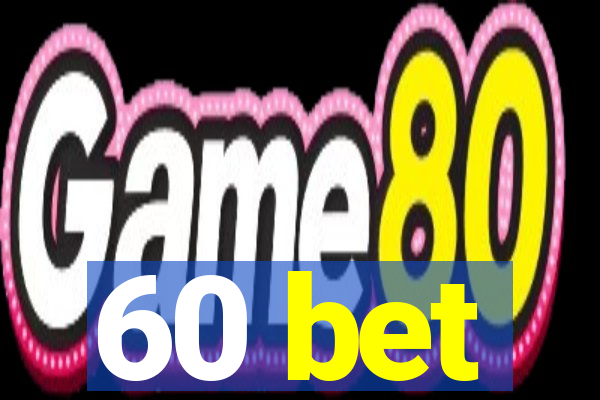 60 bet