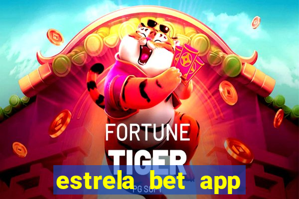 estrela bet app nao compativel