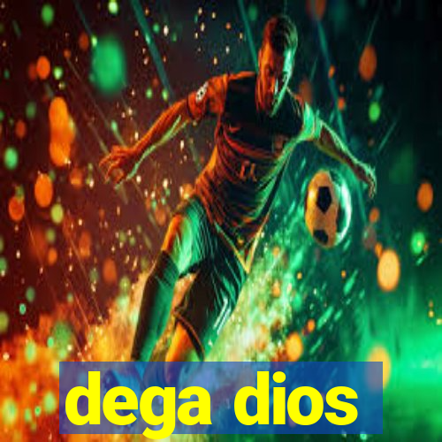 dega dios