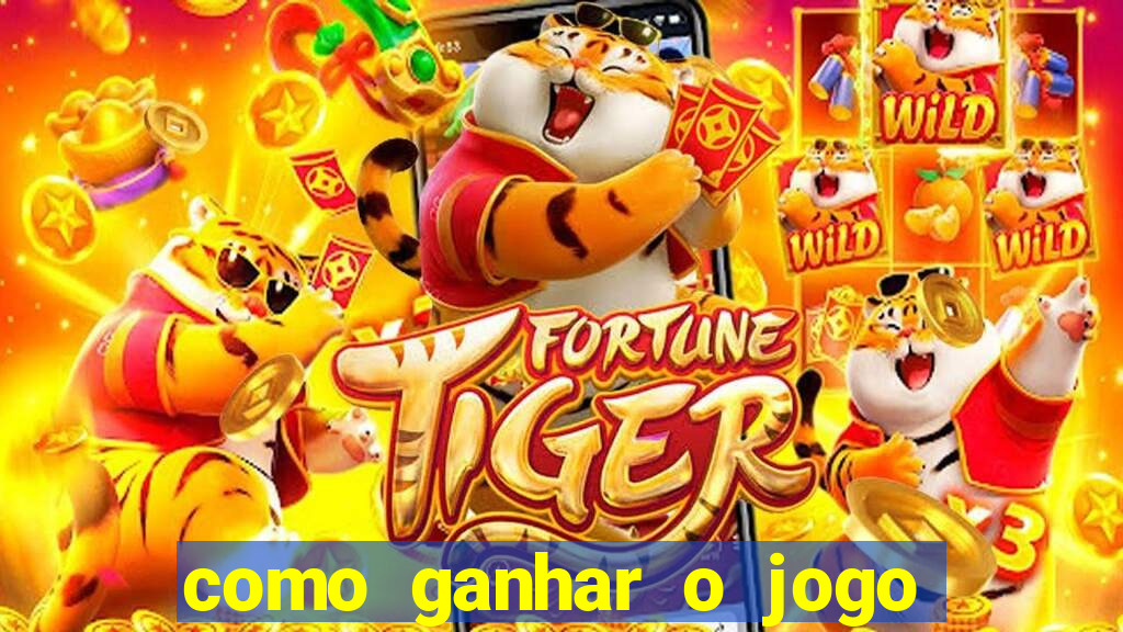 como ganhar o jogo do tigre