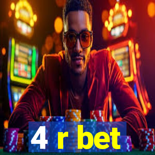 4 r bet