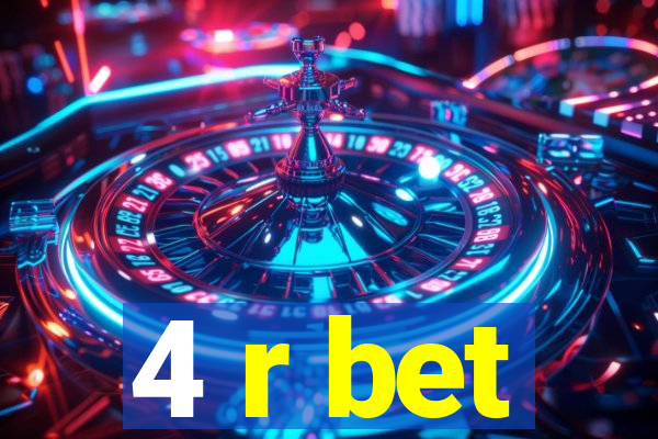 4 r bet