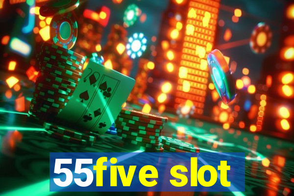 55five slot