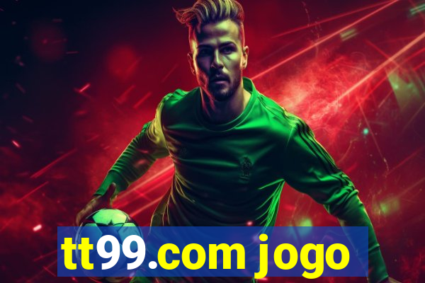 tt99.com jogo