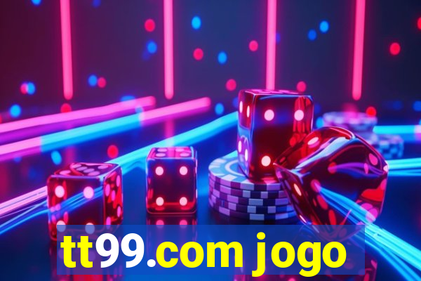 tt99.com jogo